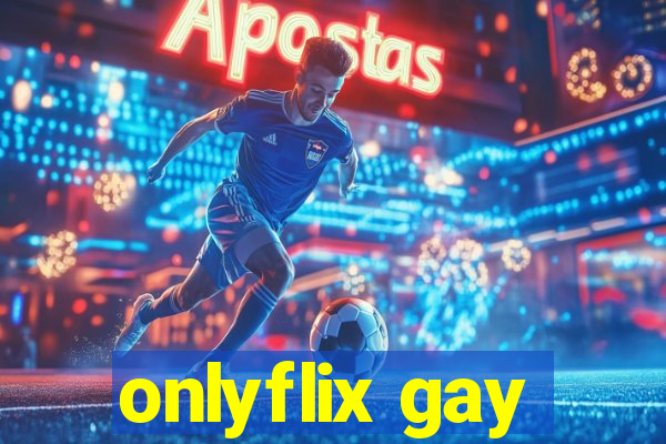 onlyflix gay